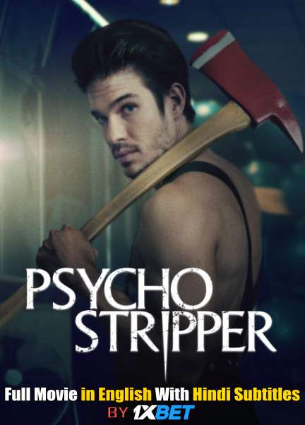 Psycho Stripper (2019) WebRip 720p Full Movie [In English] With Hindi Subtitles