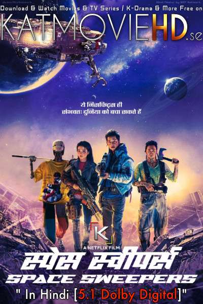 Space Sweepers (2021) [Hindi (DD 5.1) +  Korean] Dual Audio + ESubs | Web-DL 1080p 720p 480p [승리호 Netflix Movie]