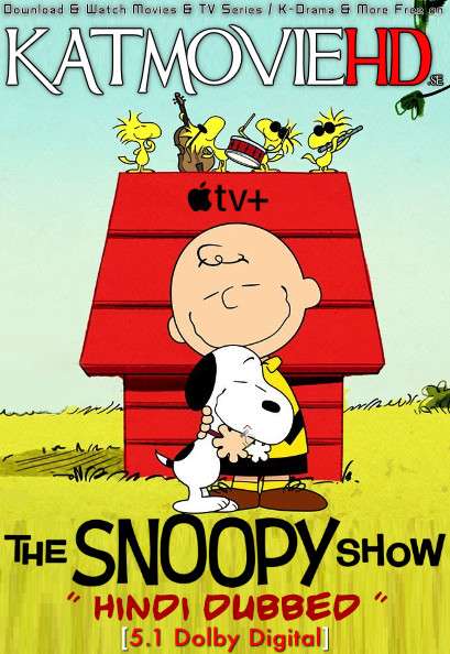 The Snoopy Show (Season 1) Hindi [Dual Audio] [07-13 Episodes Added] | WEB-DL 720p x264 [2021 Apple TV+ Series]