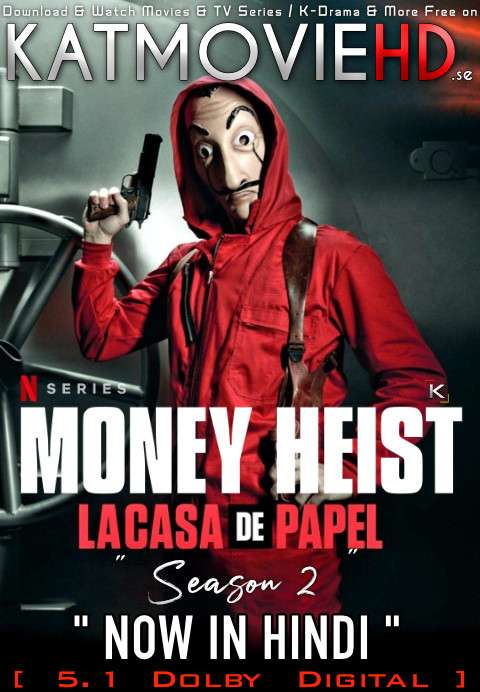 Money Heist (Season 2) Complete [Hindi DD 5.1] Dual Audio | All Episodes | WEB-DL 1080p 720p/ 480p [HEVC 10bit & x264 HD]