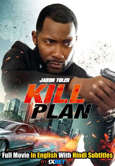 Download Kill Plan (2021) WebRip 720p Full Movie [In English] With Hindi Subtitles FREE on 1XCinema.com & KatMovieHD.io