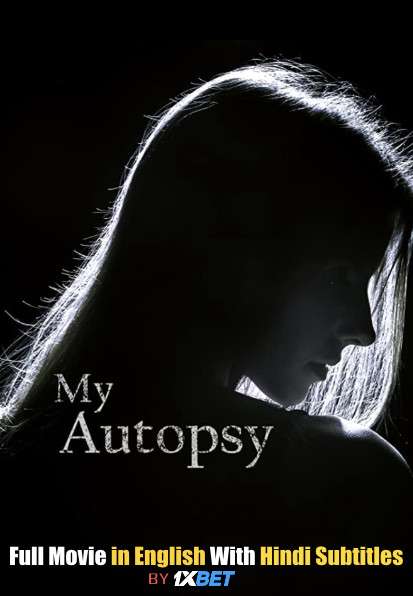 Download My Autopsy (2021) WebRip 720p Full Movie [In English] With Hindi Subtitles FREE on 1XCinema.com & KatMovieHD.io