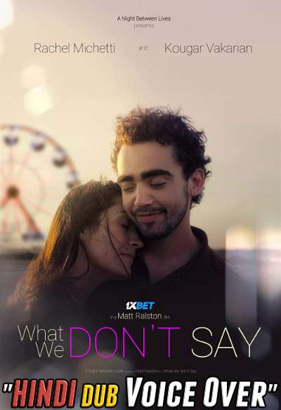 What We Dont Say (2019) WebRip 720p Dual Audio [Hindi (Voice Over) Dubbed + English] [Full Movie]