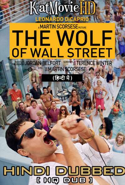 [18+] The Wolf of Wall Street (2013) Hindi (HQ Dubbed) [Dual Audio] BluRay 1080p / 720p / 480p HD [With Ads !]