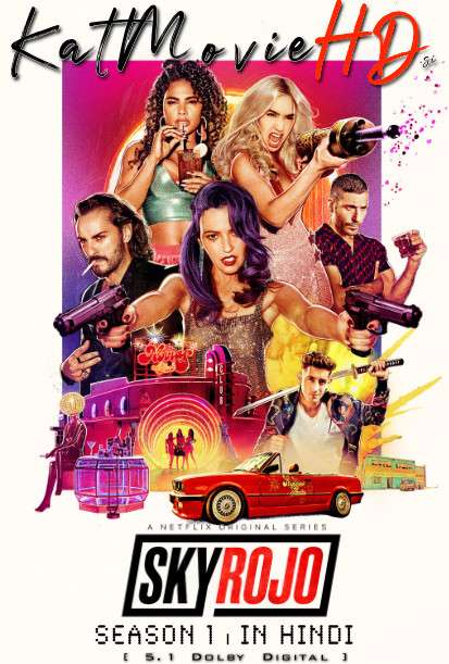 Sky Rojo (Season 1) Dual Audio [ Hindi 5.1 – English ] 480p 720p HDRip | Sky Rojo Netflix Series