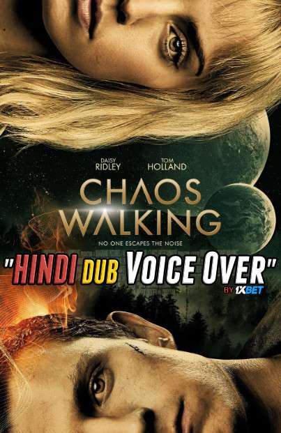 Chaos Walking (2021) CAMRip 720p Dual Audio [Hindi (Voice Over) Dubbed + English] [Full Movie]