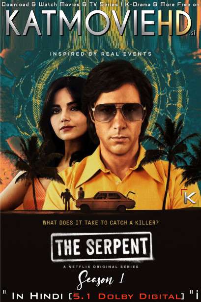 The Serpent (Season 1) Dual Audio [ Hindi 5.1 – English ] 480p 720p HDRip | The Serpent Netflix Series