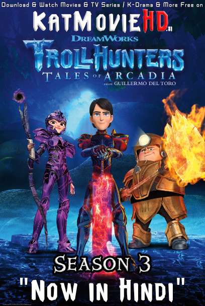 Trollhunters: Tales of Arcadia (Season 3) Hindi Dubbed (5.1 DD) [Dual Audio] | WEB-DL 1080p 720p 480p [NF Series]