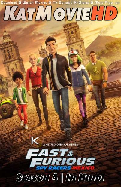 Fast & Furious Spy Racers: Mexico (Season 4) Hindi [Dual Audio] | All Episodes 1-8 | WEB-DL 720p | NF Series