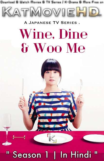 Wine, Dine and Woo Me (Season 1) Hindi Dubbed (ORG) [All Episodes] WebRip 720p & 480p HD (Japanese Drama Series)