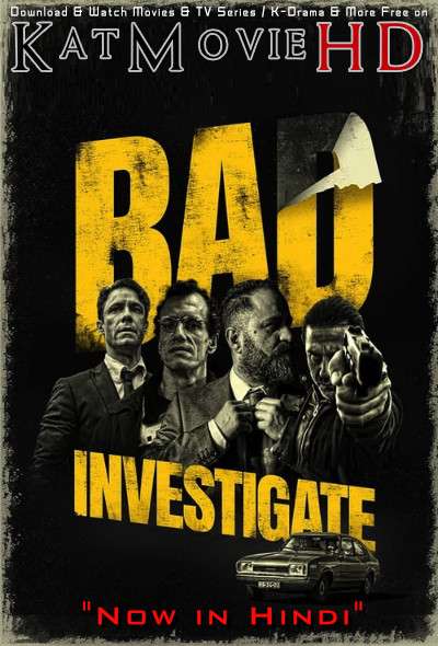 Download Bad Investigate (2018) BluRay 720p & 480p Dual Audio [Hindi Dub – Portugues] Bad Investigate Full Movie On Katmoviehd.si