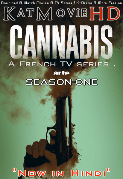 Cannabis (Season 1) Complete [Hindi Dubbed] WEB-DL 1080p 720p & 480p HD [ 2016 French TV Series]