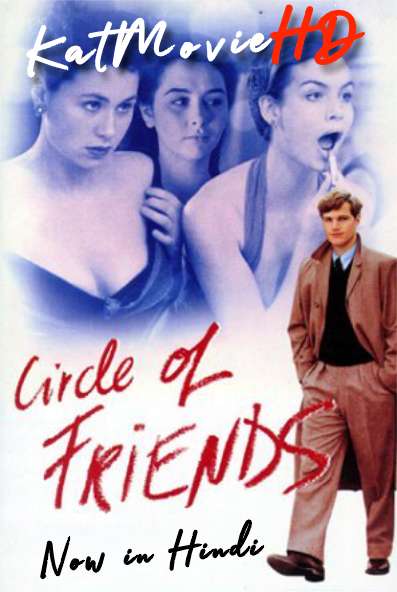 Circle of Friends (1995) Hindi Dubbed (ORG) [Dual Audio] BRRIP 1080p 720p 480p HD [Full Movie]