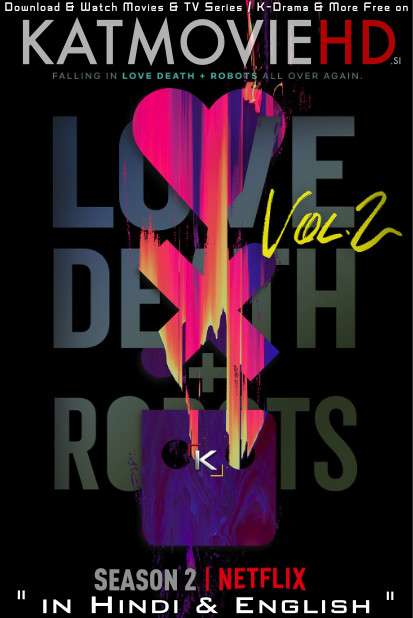 Love, Death & Robots (Season 2) Hindi (5.1 DD) [Dual Audio] All Episodes | WEB-DL 1080p / 720p / 480p [x264 & HEVC 10bit] 2021 Netflix Series