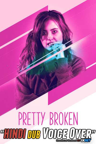 Pretty Broken (2018) Hindi (Voice Over) Dubbed + English [Dual Audio] WebRip 720p [1XBET]