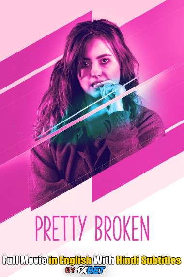 Download Pretty Broken (2018) WebRip 720p Full Movie [In English] With Hindi Subtitles FREE on 1XCinema.com & KatMovieHD.io