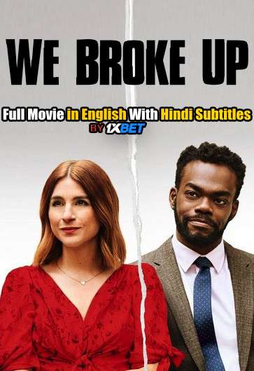 Download We Broke Up (2021) WebRip 720p Full Movie [In English] With Hindi Subtitles FREE on 1XCinema.com & KatMovieHD.io