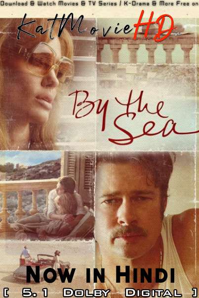 By the Sea (2015) Hindi Dubbed (5.1 DD) [Dual Audio] BluRay 1080p 720p 480p HD [Full Movie]