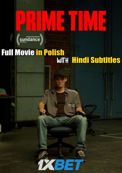 Prime Time (2021) Full Movie [In Polish] With Hindi Subtitles | WebRip 720p [1XBET]