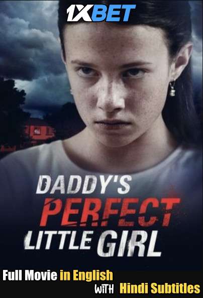 Daddys Perfect Little Girl (2021) Full Movie [In English] With Hindi Subtitles | WebRip 720p [1XBET]