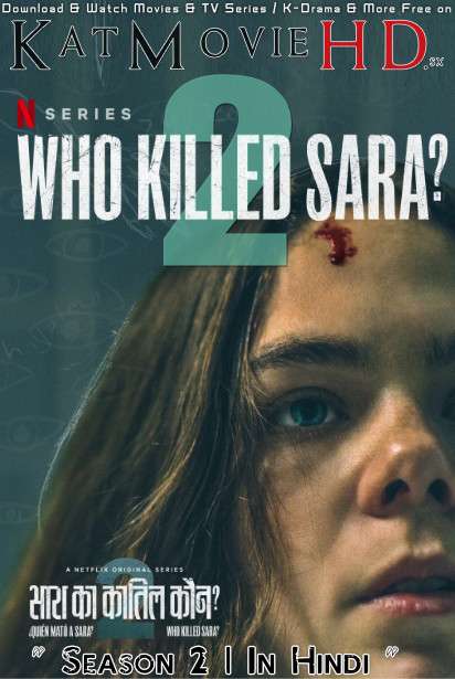 [18+] Who Killed Sara? (Season 2) Hindi Dubbed (5.1 DD) & Spanish [Dual Audio] All Episodes WEB-DL 720p & 480p | Netflix Series