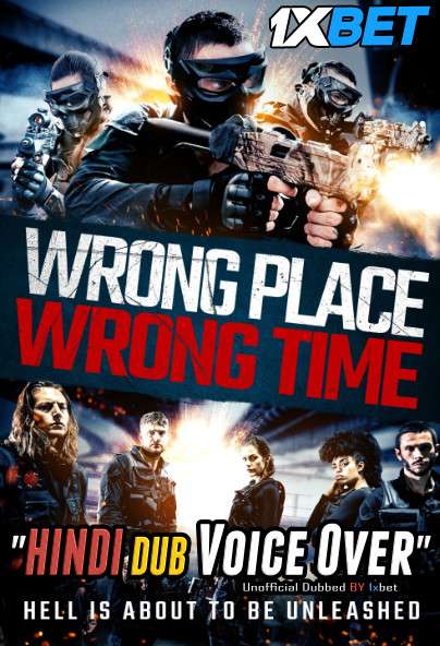 Wrong Place Wrong Time (2021) Hindi (Voice Over) Dubbed + English [Dual Audio] WebRip 720p [1XBET]