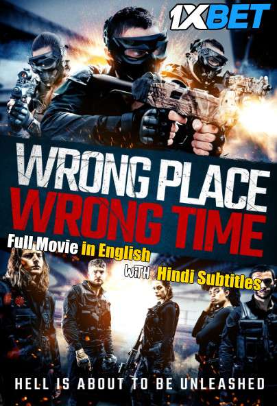 Wrong Place Wrong Time (2021) Full Movie [In English] With Hindi Subtitles | WebRip 720p [1XBET]