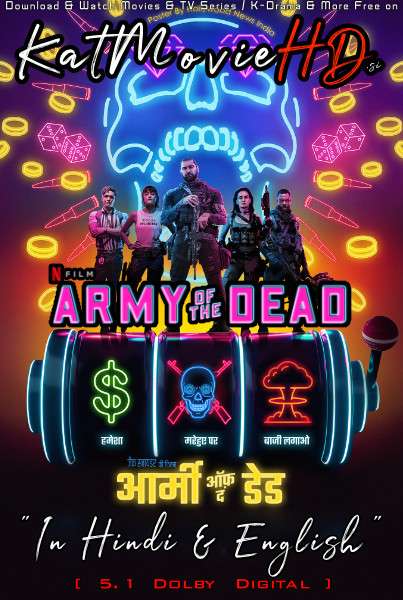 Army of the Dead (2021) Hindi Dubbed (Dual Audio) 1080p 720p 480p Web-DL-Rip English HEVC Watch Army of the Dead Full Movie Online On Katmoviehd.sx