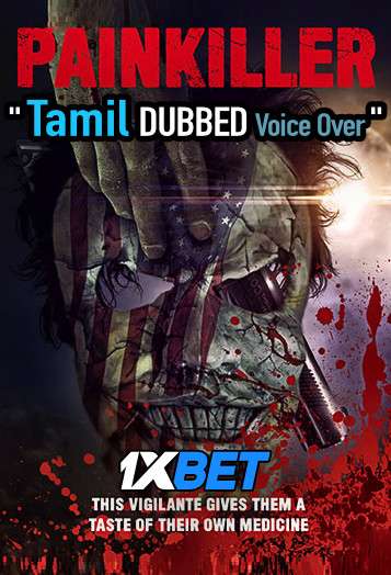 Painkiller (2021) Tamil Dubbed (Voice Over) & English [Dual Audio] WebRip 720p [1XBET]