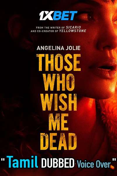 Those Who Wish Me Dead (2021) Tamil Dubbed (Voice Over) & English [Dual Audio] WebRip 720p [1XBET]