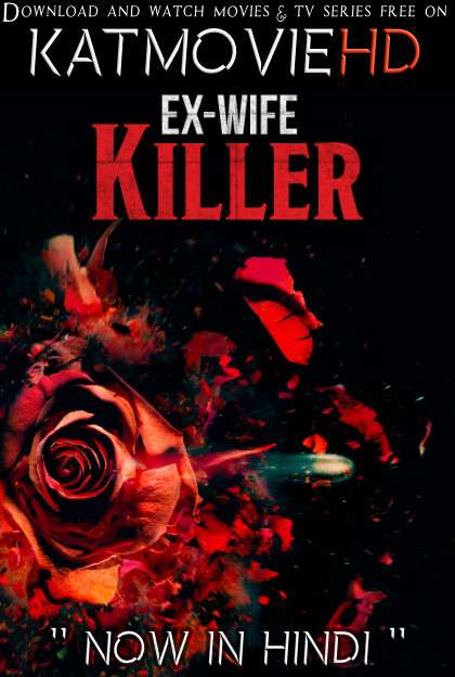 Ex-Wife Killer (2017) [Dual Audio] [Hindi Dubbed (ORG) & English] WebRip 720p 480p HD [Full Movie]