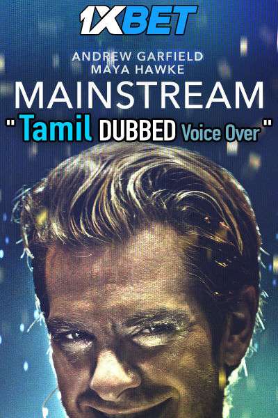 Mainstream (2020) Tamil Dubbed (Voice Over) & English [Dual Audio] WebRip 720p [1XBET]