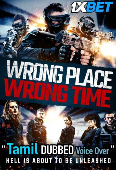 Wrong Place Wrong Time (2021) Tamil Dubbed (Voice Over) & English [Dual Audio] WebRip 720p [1XBET]