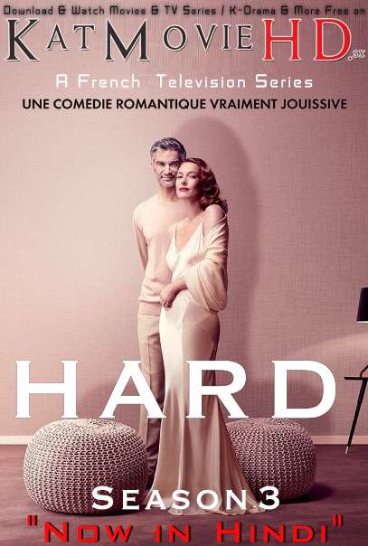 HARD (Season 3) Complete [Hindi Dubbed] WEB-DL 720p & 480p HD [ 2011 French TV Series]
