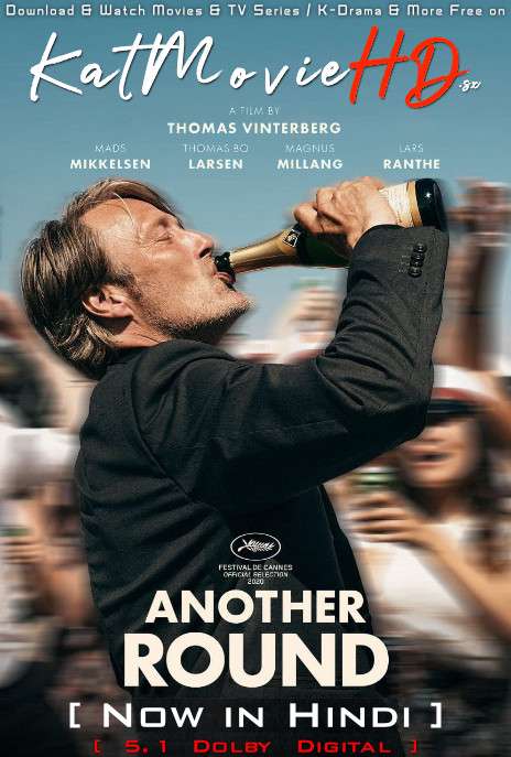 Download Another Round (2020) BluRay 720p & 480p Dual Audio [Hindi Dub – Danish] Another Round Full Movie On Katmoviehd.sx