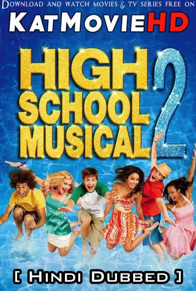High School Musical 2 (2007) [Dual Audio] [Hindi Dubbed (ORG) & English] BluRay 1080p 720p 480p HD [Full Movie]