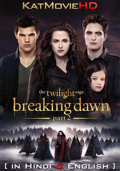 The Twilight Saga: Breaking Dawn – Part 2 (2012) [Dual Audio] [Hindi Dubbed (ORG) & English] BluRay 1080p 720p 480p HD [Full Movie]