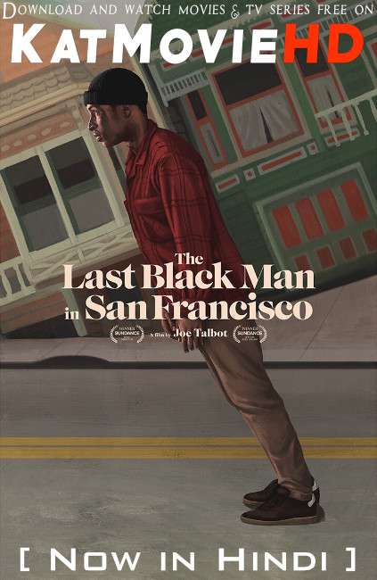 The Last Black Man in San Francisco (2019) Hindi Dubbed (ORG) [Dual Audio] BRRIP 1080p 720p 480p [HD]