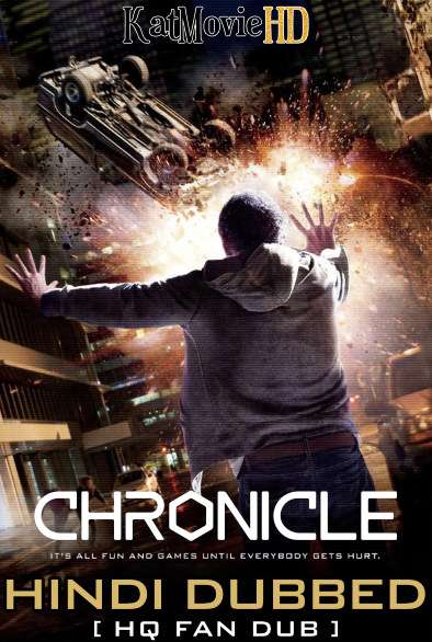 Chronicle (2012) Hindi (Fan Dub) + English (ORG) [Dual Audio] BluRay 1080p / 720p / 480p [With Ads !]