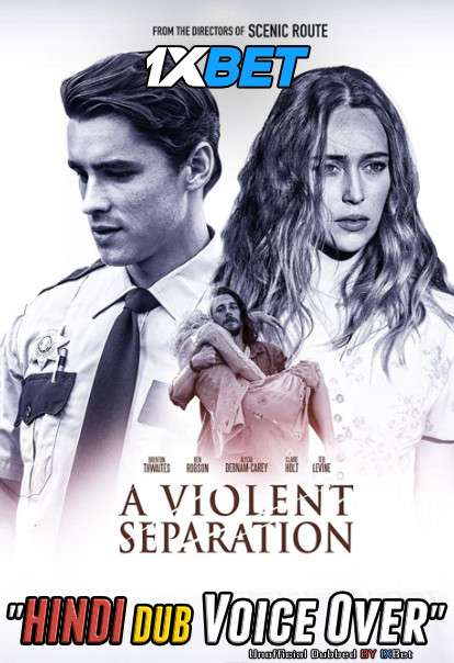 A Violent Separation (2019) Hindi (Voice Over) Dubbed + English [Dual Audio] WebRip 720p [1XBET]