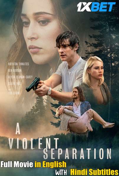 A Violent Separation (2019) Full Movie [In English] With Hindi Subtitles | WebRip 720p [1XBET]