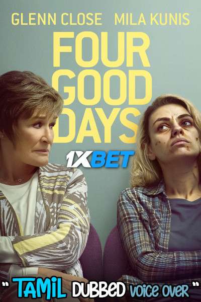 Four Good Days (2020) Tamil Dubbed (Voice Over) & English [Dual Audio] WebRip 720p [1XBET]