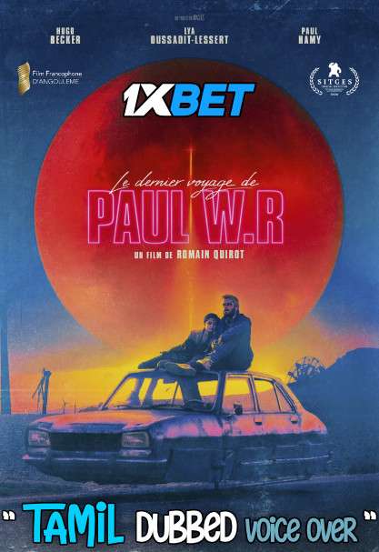 The Last Journey of Paul W. R. (2020) Tamil Dubbed (Voice Over) & English [Dual Audio] CAMRip 720p [1XBET]