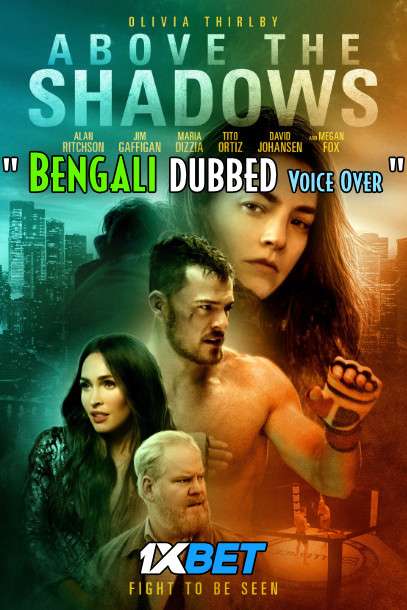 Above The Shadows (2019) Bengali Dubbed (Voice Over) WEBRip 720p [Full Movie] 1XBET