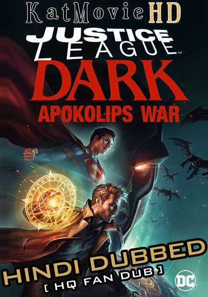 Justice League Dark: Apokolips War (2020) Hindi (HQ Fan Dub) [Dual Audio] BluRay 1080p 720p 480p [With Ads !]