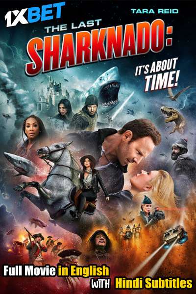 The Last Sharknado Its About Time (2018) Full Movie [In English] With Hindi Subtitles | BluRay 720p [1XBET]