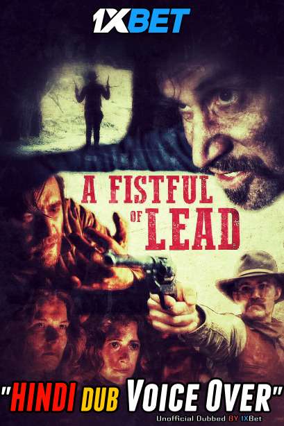 Download A Fistful of Lead (2018) WebRip 720p Dual Audio [Hindi (Voice Over) Dubbed + English] [Full Movie] Full Movie Online On 1xcinema.com