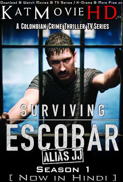 Surviving Escobar: Alias JJ: Season 1 (Hindi Dubbed) Web-DL 720p & 480p [Episodes 1-10 Added ] 2017 Colombian TV Series