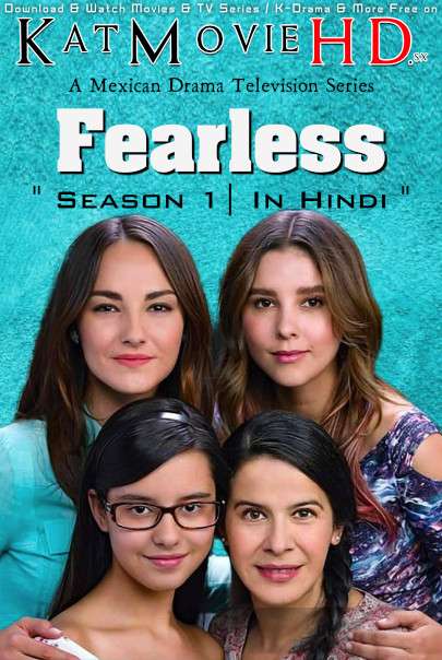Fearless (Vencer El Miedo) Season 1 (Hindi Dubbed) 720p Web-DL [Episodes 1-12 Added ] Mexican TV Series