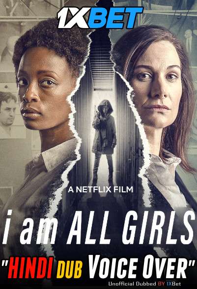 I Am All Girls (2021) Hindi (Voice over) Dubbed [Dual Audio] WebRip 720p [1XBET]